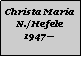 Textfeld: Christa Maria N./Hefele1947