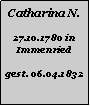 Textfeld: Catharina N.27.10.1780 in Immenriedgest. 06.04.1832