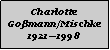 Textfeld: Charlotte Gomann/Mischke19211998