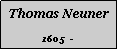 Textfeld: Thomas Neuner1605  -