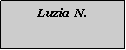 Textfeld: Luzia  N.