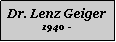 Textfeld: Dr. Lenz Geiger1940 -