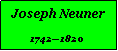 Textfeld: Joseph Neuner17421820