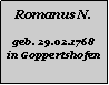 Textfeld: Romanus N.geb. 29.02.1768 in Goppertshofen