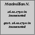 Textfeld: Maximilian N.26.01.1790 in Immenriedgest. 26.01.1790 in Immenried