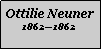 Textfeld: Ottilie Neuner18621862