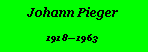 Textfeld: Johann Pieger19181963