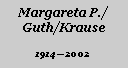 Textfeld: Margareta P./Guth/Krause19142002
