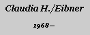 Textfeld: Claudia H./Eibner1968