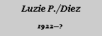 Textfeld: Luzie P./Diez1922?