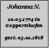 Textfeld: Johanna N.20.05.1774 in Goppertshofengest. 03.01.1818