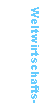 Textfeld: Weltwirtschafts-