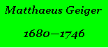 Textfeld: Matthaeus Geiger16801746